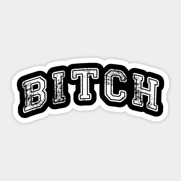 Bitch Sticker by Sterling